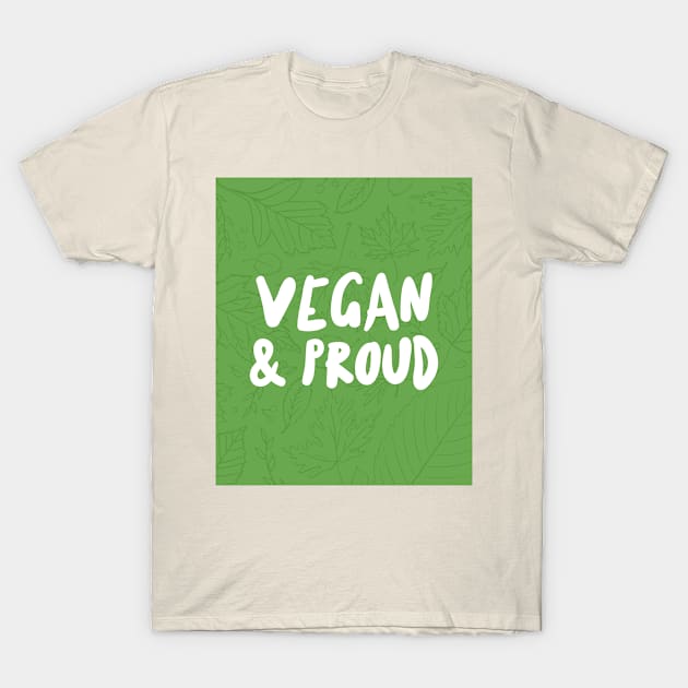 Vegan & Proud T-Shirt by Gnawtees